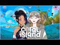 【 CORAL ISLAND 】membangun pulau bersama [ EILYVIEN ]