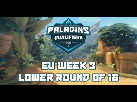 Paladins Qualifiers 2016 Week 3 EU - Lower Round of 16