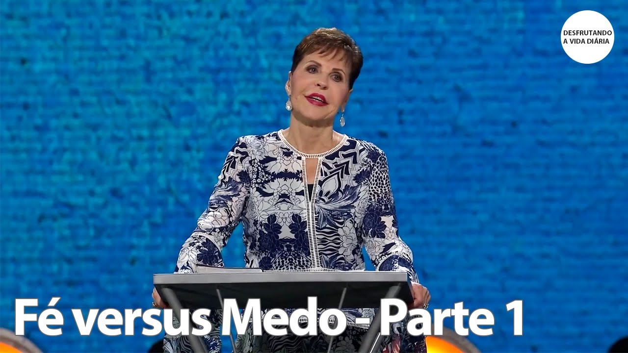 Fé versus Medo - Parte 1