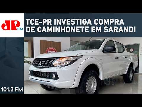 TCE-PR INVESTIGA COMPRA DE CAMINHONETE EM SARANDI