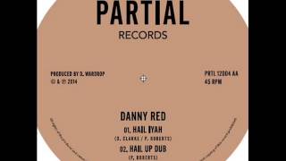 Danny Red - Hail Iyah - PRTL12004 AA Partial Records 12"