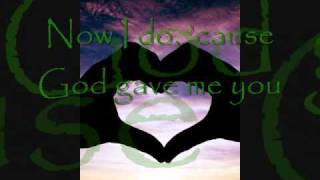 Bryan White- God gave me you