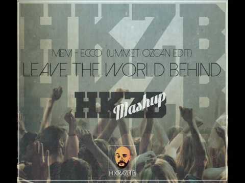 MEM   Ecco VS Leave the world behind   Ummet Ozcan edit HKZB