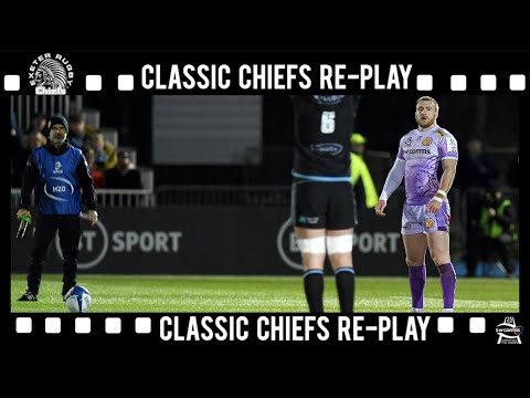 🎥 🏉 Classic Chiefs Re-Play 🎥 🏉 Glasgow Warriors v Exeter Chiefs - Champions Cup January 11th 2020