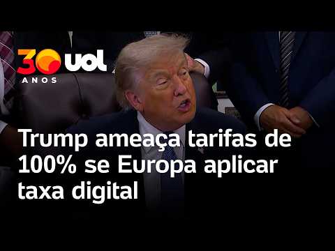 Trump ameaça países europeus com tarifa de 100% por taxas a serviços digitais de empresas americanas