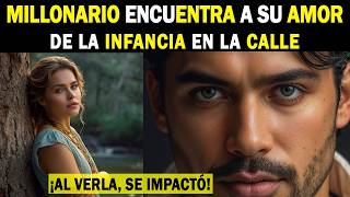 ❤️ MILLONARIO encuentra a su AMOR de la INFANCIA en la CALLE 😭 ¡al VERLA se ARRODILLÓ y LLORÓ!