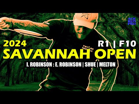 ARP | 2024 Savannah Open | R1 F10 | I. Robinson : E. Robinson : Melton : Shue | Mic'd Up