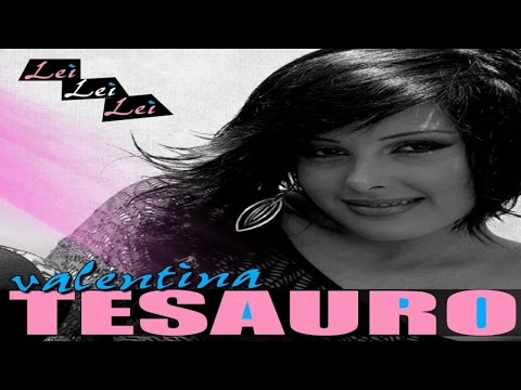 Valentina Tesauro - Lei Lei Lei