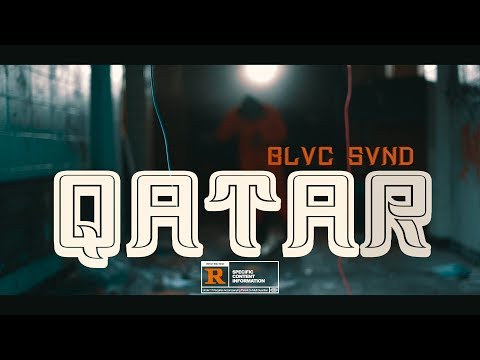 BLVC SVND - QATAR (Official Music Video)
