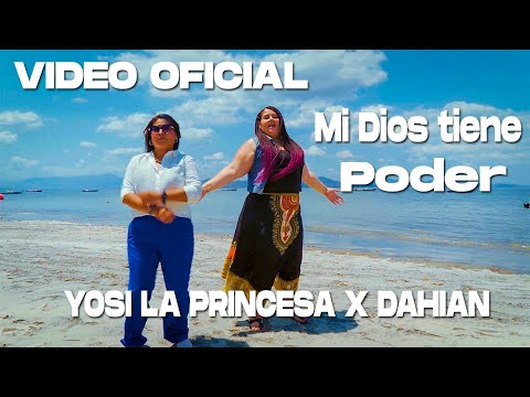 Yosi la Princesa X Dahian - Mi Dios tiene poder (Video Oficial)