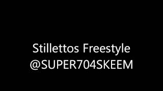 Super Skeem- Stilettos Freestyle