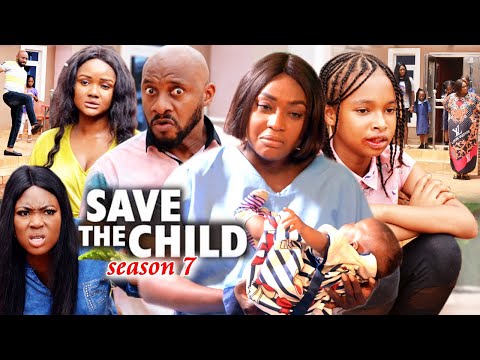 SAVE THE CHILD SEASON 7(Trending New Movie)Yul Edochie 2021 Latest Nigerian Blockbuster Movie 720