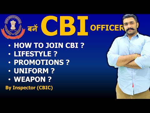 How To Join CBI Officer Power Lifestyle Salary Job Profile Training Weapon | CBI Officer kaise bane