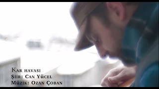 Kar havası (Can Yücel)-Ozan Çoban