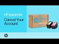 How To Cancel Your HP Instant Ink Account HP Printers HP HP Support