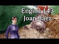 Engine 143 Joan Baez with Lyrics
