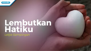 Download lagu Lembutkan Hatiku - Letjie Sampingan ( lyric video) mp3