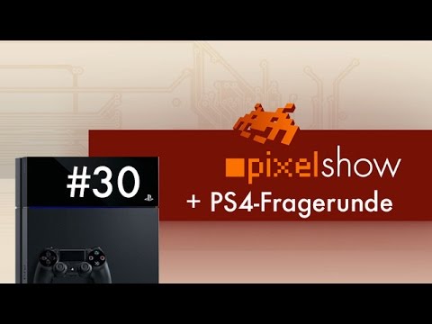PS4 pixelshow #30 & Fragerunde - [Playstation 4]