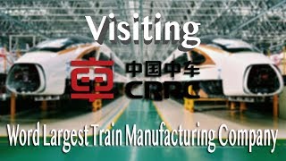 preview picture of video 'Visiting World Largest Train Manufacturing Company in China'