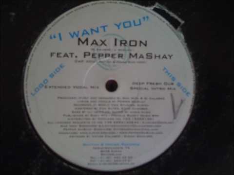 Max Iron Feat. Pepper Mashay - I Want You (Deep Fresh Dub) (2002)