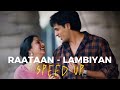 Raataan Lambiyan - (Speed Up) Shershaah I Sidharth - Kiara Tanishk B| Jubin NautiyalAsees