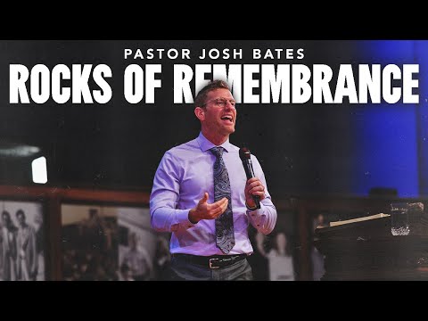 "Rocks of Remembrance" | Pastor Josh Bates | 3-2-25 AM