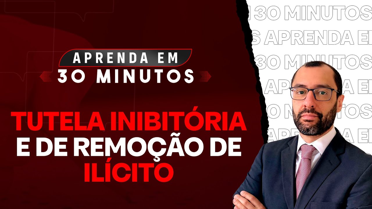 Tutela Inibitória e de Remoção de Ilícito