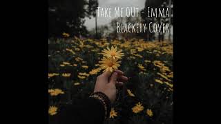 Take Me Out - Emma Blackery (Very Old Cover) | Sam Alabaster
