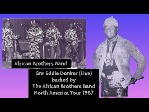 SNR EDDIE DONKOR (LIVE) NORTH AMERICA TOUR 1987 WITH THE AFRICAN BROTHERS BAND INT'L