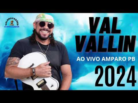 VAL VALLIN 2024 AO VIVO AMPARO PB