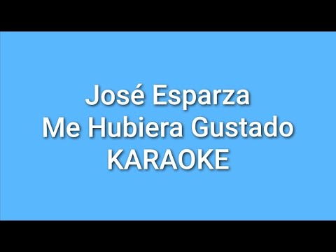 [ Karaoke ] Me Hubiera Gustado - José Esparza • @Jaraguenses