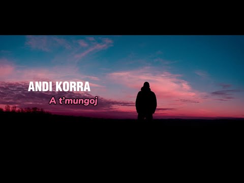 Andi Korra - A t’mungoj
