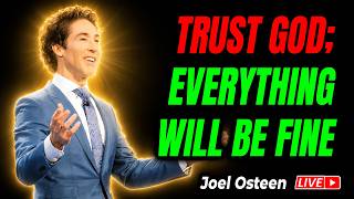 Joel Osteen 🔴 Trust God; Everything Will Be Fine ✝✴️ Latest Sermons Today 2026