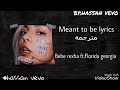 bebe rexha ft.florida georgia line - meant to be lyrics مترجمة