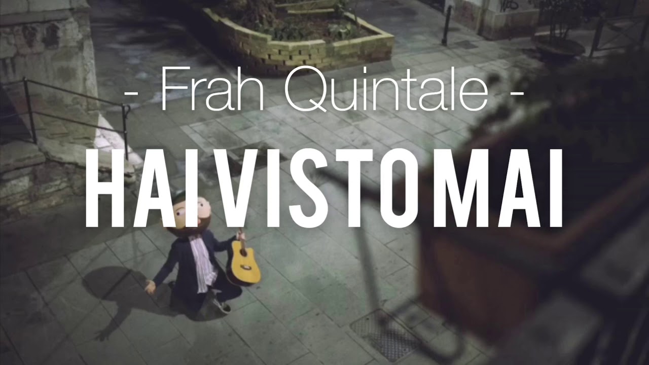 Hai Visto Mai (testo) - Frah Quintale