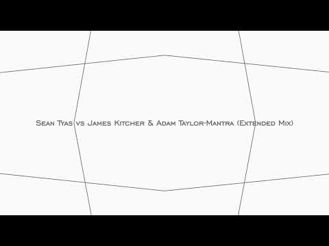 Sean Tyas vs James Kitcher & Adam Taylor-Mantra (Extended Mix)