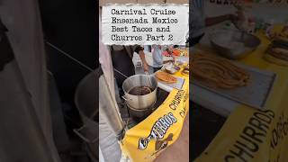 Carnival Cruise Ensenada Mexico Best churros #carnival #cruise #carnivalfirenze #royalcaribbean