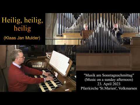 Heilig heilig heilig (Klaas Jan Mulder) - Orgel und Trompete (2023)