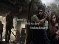 The Last of Us "I Will Not Bow" - Breaking Benjamin ...