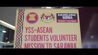 YSS-ASEAN Student Volunteers Mission to Sarawak, Malaysia 2019