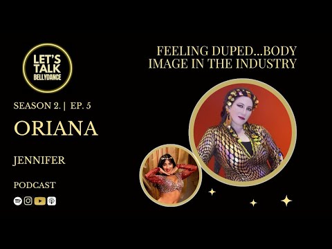 Let’s Talk: Bellydance (Season 2 Ep. 5) - Oriana Talks About Body Image