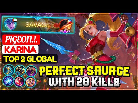 PERFECT SAVAGE WITH 20 KILLS [ Top 2 Global Karina ] PigeoN.!. - Mobile Legends