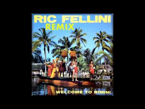 RIC FELLINI - WELCOME TO RIMINI THE REMIX