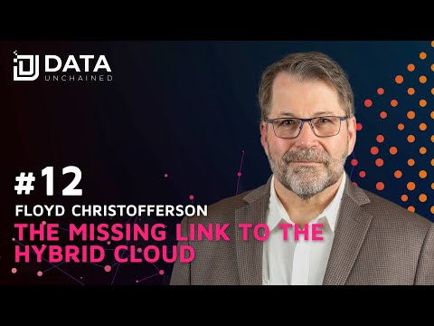 The Missing Link to the Hybrid Cloud w/Floyd Christofferson