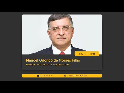 DEI VALOR PODCAST EP.016 - MANOEL ODORICO DE MORAES FILHO - Médico / Professor / Pesquisador