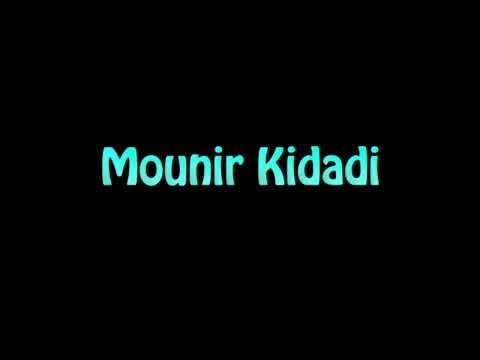 Learn How To Pronounce Mounir Kidadi