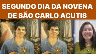 SEGUNDO DIA DA NOVENA EM HONRA A SÃO CARLO ACUTIS.