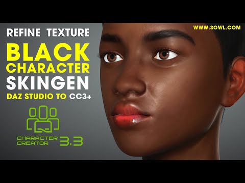 How to Refine a Black Character from DAZ Studio using Character Creator 3.3 and SkinGen