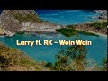Larry - Woin Woin feat RK ( Audio/lyrics )