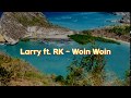 Larry - Woin Woin feat RK ( Audio/lyrics ) Larry - Woin Woin feat RK ( Audio/lyrics )